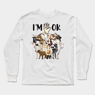 Full Of Goats I'm OK Long Sleeve T-Shirt